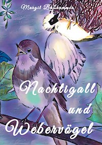 Nachtigall und Webervögel - Margit Boßhammer - E-Book