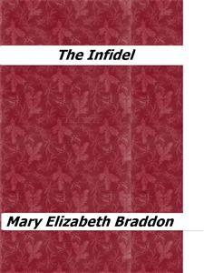 The Infidel - Mary Elizabeth Braddon - E-Book