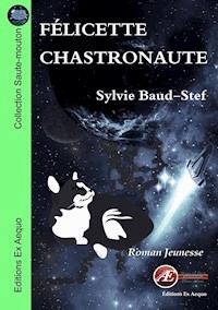Félicette chastronaute - Sylvie Baud-Stef - E-Book