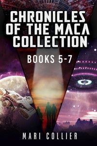 Chronicles Of The Maca Collection - Books 5-7 - Mari Collier - E-Book