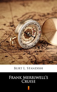 Frank Merriwell’s Cruise - Burt L. Standish - E-Book