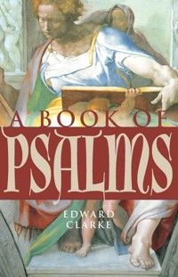 A Book of Psalms - Edward Clarke - E-Book