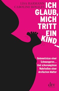 Ich glaub, mich tritt ein Kind! - Lisa Harmann - E-Book