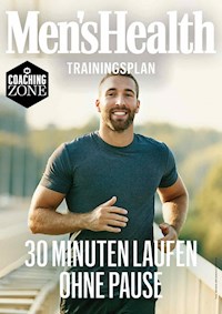 MEN'S HEALTH Trainingsplan: 30 Minuten Laufen ohne Pause - Men's Health - E-Book