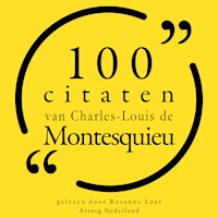 100 citaten van Charles-Louis de Montesquieu - Charles-Louis de Montesquieu - Hörbuch