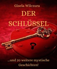 Der Schlüssel - Gisela Wilczura - E-Book