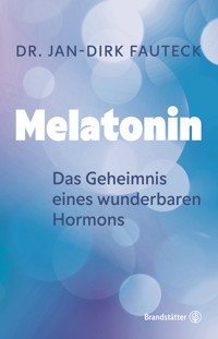 Melatonin - Dr. Jan-Dirk Fauteck - E-Book