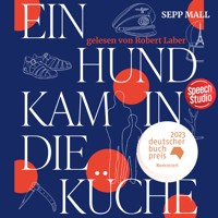 Ein Hund kam in die Küche - Sepp Mall - E-Book + Hörbuch