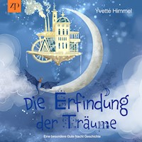 Die Erfindung der Träume - Yvette Himmel - Hörbuch