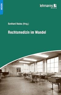 Rechtsmedizin im Wandel -  - E-Book