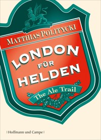 London für Helden - Matthias Politycki - E-Book