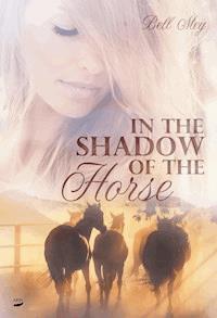 In the Shadow of the Horse - Bell Mey - E-Book