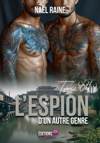 Espion d'un autre genre - Tome 4 - Naël Raine - E-Book