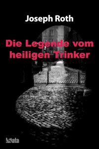 Die Legende vom heiligen Trinker - Joseph Roth - E-Book + Hörbuch