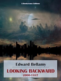 Looking Backward, 2000-1887 - Bellamy Edward - E-Book