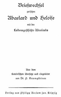 Briefwechsel zwischen Abaelard und Heloise, mit der Leidensgeschichte Abaelards - Peter, Abelard, Héloïse - kostenlos E-Book