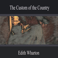 The Custom of the Country - Edith Wharton - Hörbuch