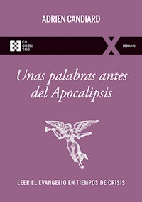 Unas palabras antes del Apocalipsis - Adrien Candiard - E-Book