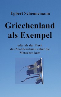 Griechenland als Exempel - Egbert Scheunemann - E-Book