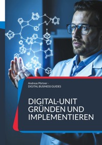 Digital-Unit gründen und implementieren - Andreas Pörtner - E-Book