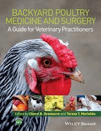 Backyard Poultry Medicine and Surgery -  - E-Book