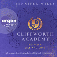 Cliffworth Academy - Between Lies and Love - Cliffworth Academy, Band 1 (Ungekürzte Lesung) - Jennifer Wiley - Hörbuch