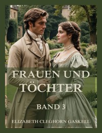 Frauen und Töchter - Elizabeth Cleghorn Gaskell - E-Book