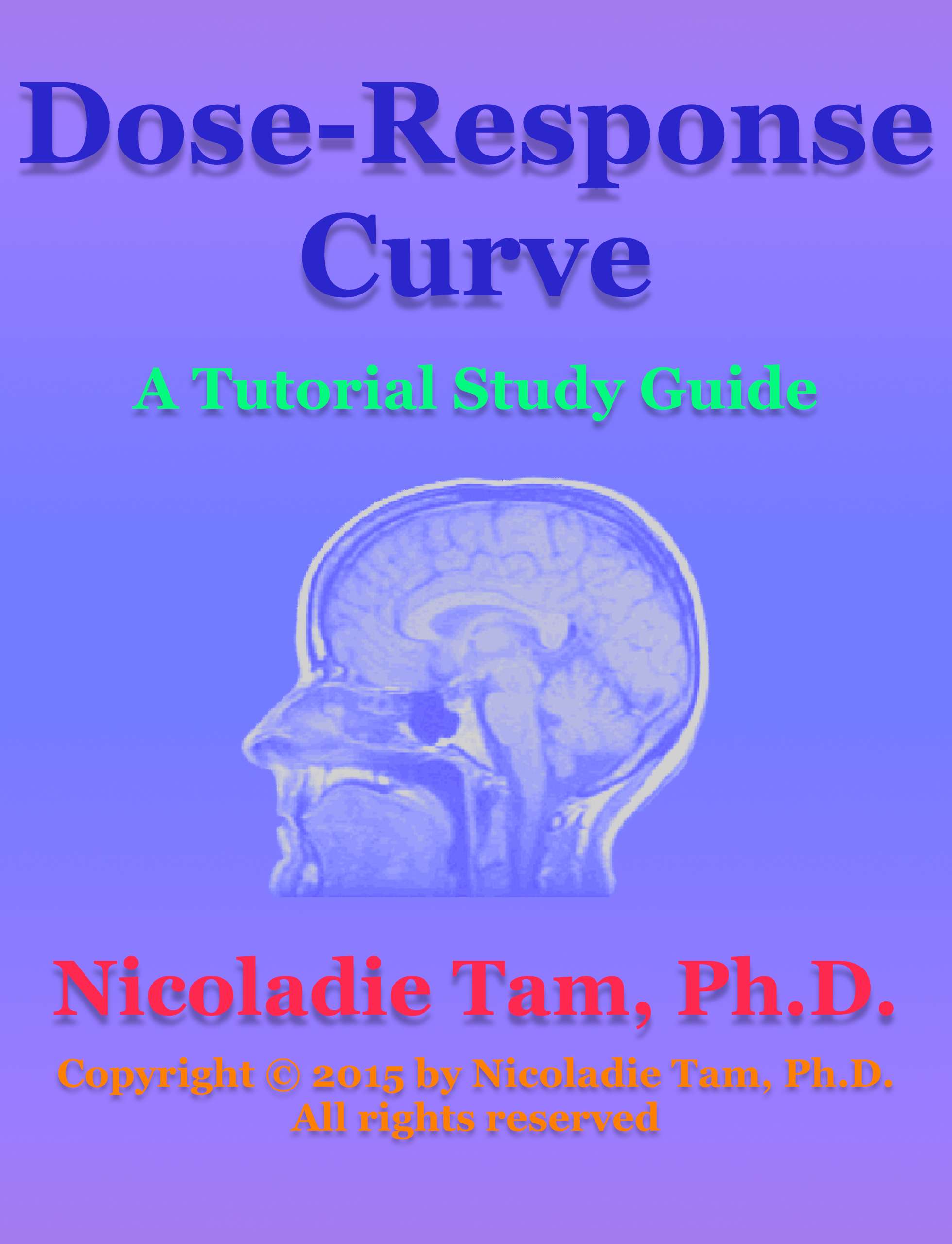 Dose-Response Curve: A Tutorial Study Guide - Nicoladie Tam - E-Book