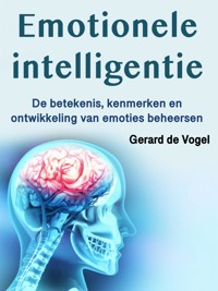 Emotionele intelligentie - Gerard de Vogel - E-Book