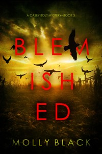 Blemished (A Casey Bolt FBI Suspense Thriller—Book Three) - Molly Black - E-Book