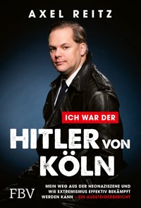 Ich war der Hitler von Köln - Axel Reitz - E-Book