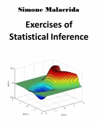 Exercises of Statistical Inference - Simone Malacrida - E-Book