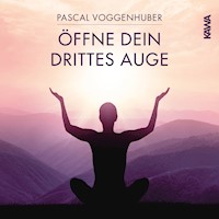 Öffne dein drittes Auge - Voggenhuber Pascal - Hörbuch