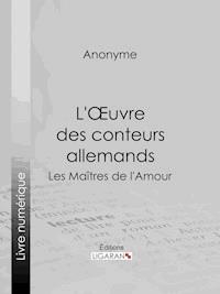 L'Oeuvre des conteurs allemands - Anonyme - E-Book