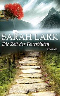 Die Zeit der Feuerblüten - Sarah Lark - E-Book
