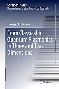 From Classical to Quantum Plasmonics in Three and Two Dimensions - Thomas Christensen - E-Book