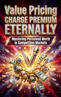 Value Pricing: Charge Premium Eternally - Talia Westcott - E-Book