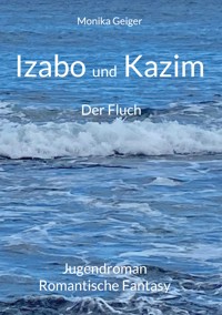 Izabo und Kazim - Monika Geiger - E-Book