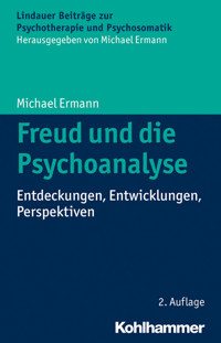Freud und die Psychoanalyse - Michael Ermann - E-Book