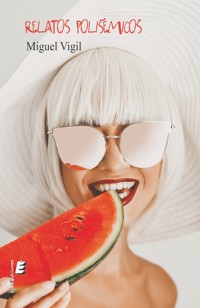 Relatos Polisémicos - Miguel Vigil - E-Book