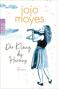 Der Klang des Herzens - Jojo Moyes - E-Book