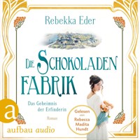 Die Schokoladenfabrik - Das Geheimnis der Erfinderin - Die Stollwerck-Saga, Band 2 (Ungekürzt) - Rebekka Eder - Hörbuch