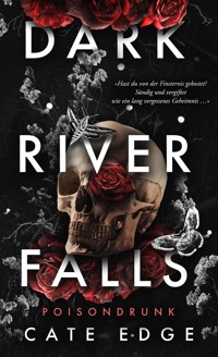 Dark River Falls: Poisondrunk - Cate Edge - E-Book