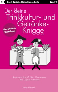 Der kleine Trinkkultur- und Getränke-Knigge 2100 - Horst Hanisch - E-Book