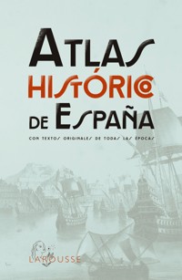 Atlas Histórico de España - Larousse Editorial - E-Book