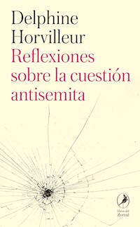 Reflexiones sobre la cuestión antisemita - Delphine Horvilleur - E-Book