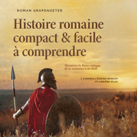 Histoire romaine compact & facile à comprendre Découvrez la Rome antique, de sa naissance à sa chute - y compris l'Empire romain en arrière-plan - Roman Grapengeter - Hörbuch
