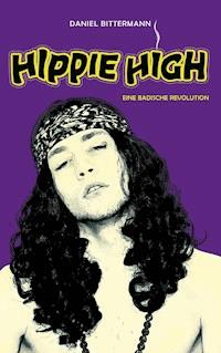 Hippie High - Daniel Bittermann - E-Book