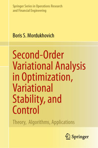Second-Order Variational Analysis in Optimization, Variational Stability, and Control - Boris S. Mordukhovich - E-Book