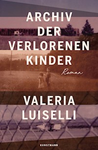 Archiv der verlorenen Kinder - Valeria Luiselli - E-Book